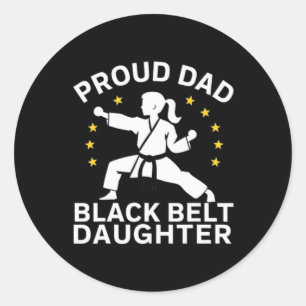 Funny Proud Dad Black Belt Daughter Karate Dad Fat Classic Round Sticker