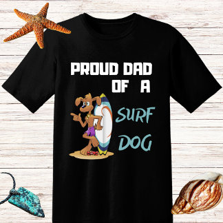 Funny Proud Dad Surf dog for surfer T-Shirt
