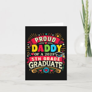 Funny Proud Daddy Of A Cl Of 2025 5th Grade Gradua Card