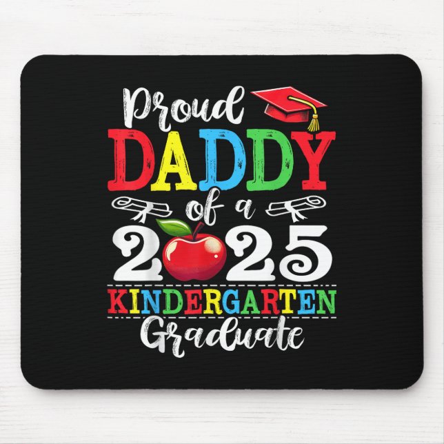 Funny Proud Daddy Of A Cl Of 2025 Kindergarten Gra Mouse Mat (Front)