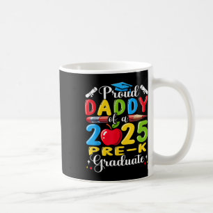 Funny Proud Daddy Of A Cl Of 2025 Pre-k Graduate Coffee Mug
