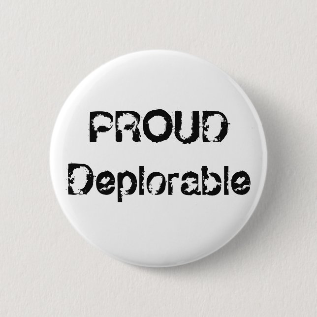 Funny Proud Deplorable Grunge Political Button (Front)
