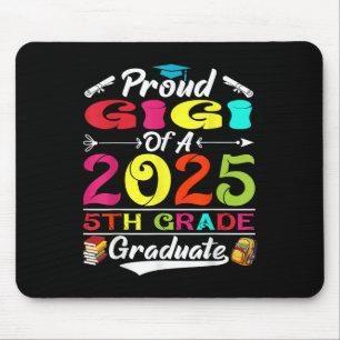 Funny Proud Gigi Of A Cl Of 2025 5th Grade Graduat Mouse Mat