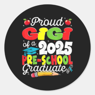 Funny Proud Gigi Of A Cl Of 2025 Pre-school Gradua Classic Round Sticker