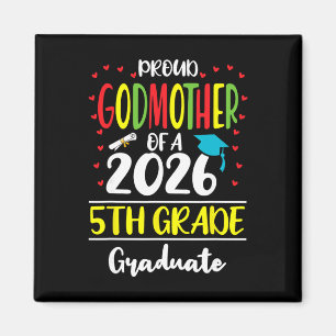 Funny Proud Godmother Of A Cl Of 2026 5th Grade Gr Magnet