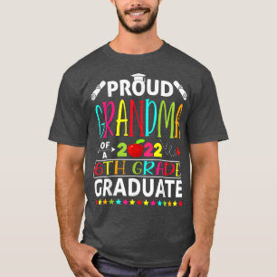 Funny Proud Grandma of a Class of 2022 6th Grade G T-Shirt
