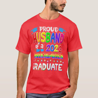 Funny Proud Husband of a Class of 2022 Kindergarte T-Shirt