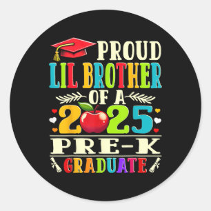 Funny Proud Lil Brother Of A Cl Of 2025 Pre-k Grad Classic Round Sticker