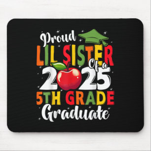 Funny Proud Lil Sister Of A Cl Of 2025 5th Grade G Mouse Mat