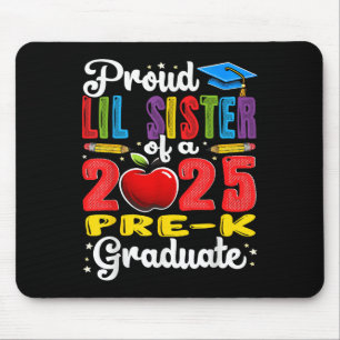 Funny Proud Lil Sister Of A Cl Of 2025 Pre-k Gradu Mouse Mat