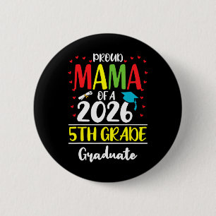 Funny Proud Mama Of A Cl Of 2026 5th Grade Graduat 6 Cm Round Badge