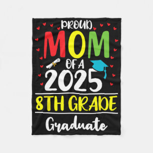Funny Proud Mum Of A Cl Of 2025 8th Grade Graduate Fleece Blanket