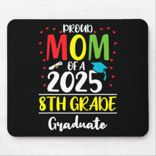 Funny Proud Mum Of A Cl Of 2025 8th Grade Graduate Mouse Mat
