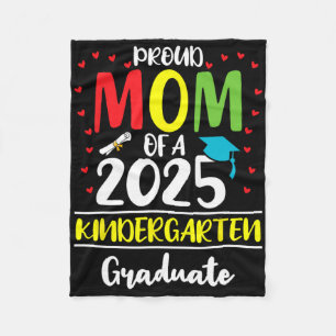 Funny Proud Mum Of A Cl Of 2025 Kindergarten Gradu Fleece Blanket
