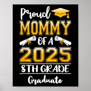 Funny Proud Mummy Of A Cl Of 2025 8th Grade Gradua Poster