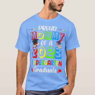 Funny Proud Mummy of a Class of 2023 Kindergarten  T-Shirt