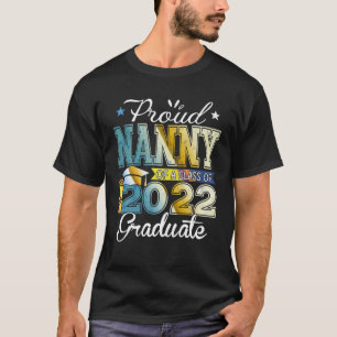 Funny Proud Nanny Of A Class Of 2022 Graduate Seni T-Shirt