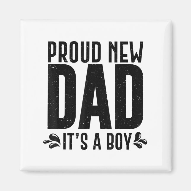 Funny Proud New Dad It's A Boy Gift For Men Cool N Magnet (Front)