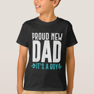 Funny Proud New Dad It's A Boy Gift For Men Cool N T-Shirt