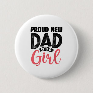 Funny Proud New Dad It's A Girl Gift For Men Cool 6 Cm Round Badge