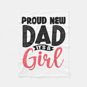 Funny Proud New Dad It's A Girl Gift For Men Cool  Fleece Blanket