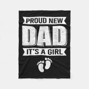 Funny Proud New Dad It's A Girl Gift For Men Cool  Fleece Blanket