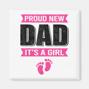 Funny Proud New Dad It's A Girl Gift For Men Cool Magnet