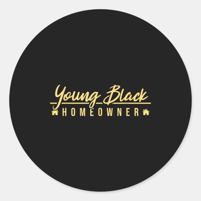 Funny Proud New House Young Black Homeowner Housew Classic Round Sticker (Front)