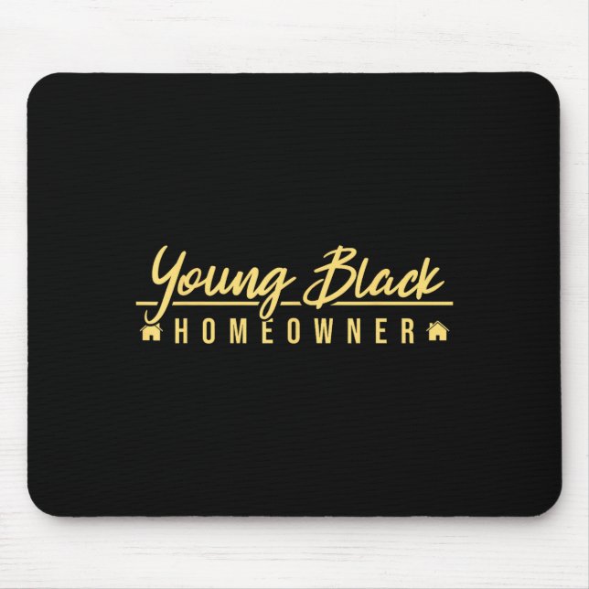 Funny Proud New House Young Black Homeowner Housew Mouse Mat (Front)