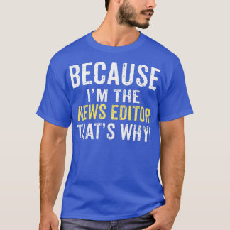 Funny Proud News Editor T-Shirt