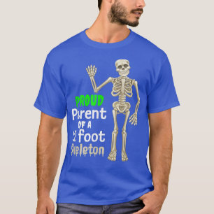 Funny Proud Parents Of A 12 Foot Skeleton  T-Shirt