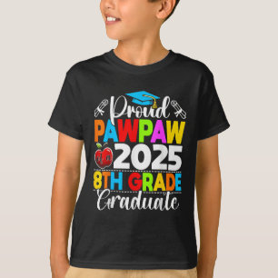 Funny Proud Pawpaw Of A Cl Of 2025 8th Grade Gradu T-Shirt
