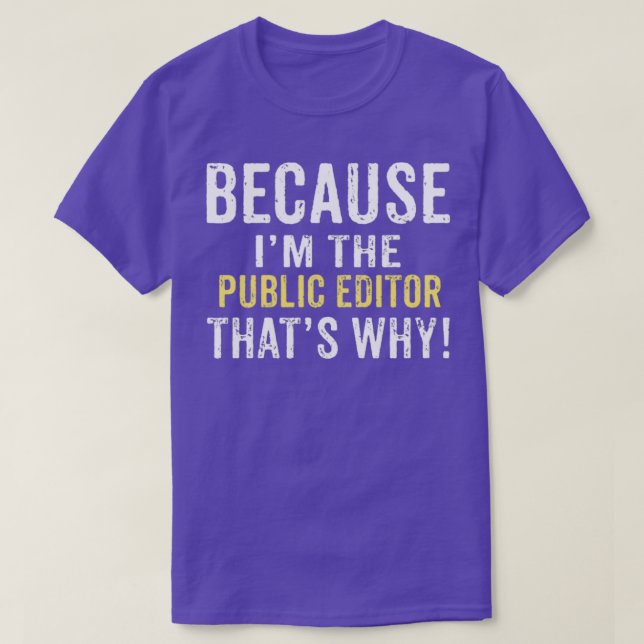 Funny Proud Public Editor T-Shirt (Design Front)
