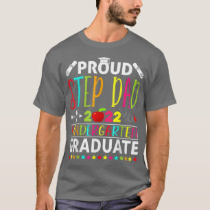 Funny Proud Step Dad of a Class of 2022 Kindergart T-Shirt
