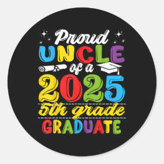 Funny Proud Uncle Of A Cl Of 2025 5th Grade Gradua Classic Round Sticker