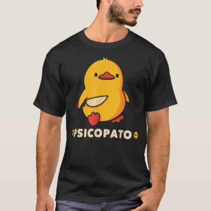 Funny Psicopatos Duck Animals Men Women T-Shirt