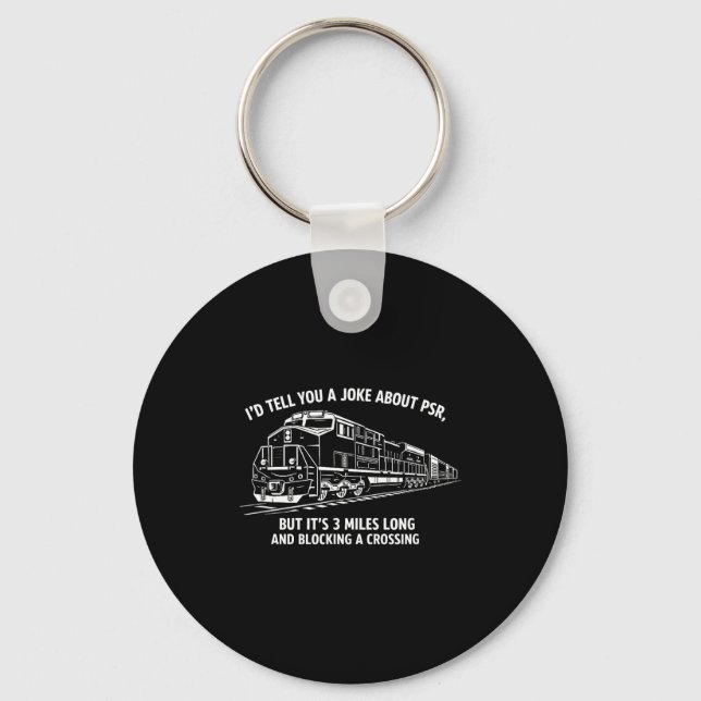 Funny psr railroad joke precision scheduled key ring (Front)