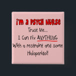 Funny Psych Nurse Gifts 15 Cm Square Badge<br><div class="desc">Psych Nurse T-Shirts,  mugs,  hats,  tote bags,  cards,  keychains,  buttons and aprons.  Great gifts!</div>