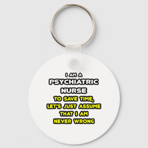 Funny Psychiatric Nurse T-Shirts and Gifts Key Ring