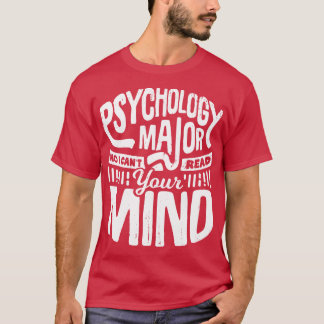 Funny Psychology Major Psychologist Gift T-Shirt
