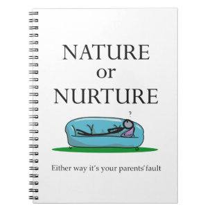 Funny Psychology Nature or Nurture Parent's Fault Notebook