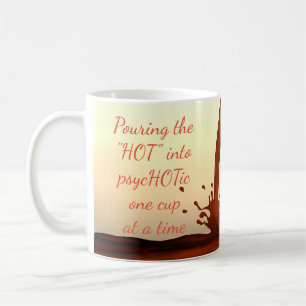 Funny psycHOTic Coffee Mug