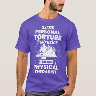 Funny Pt Physical Therapist Gift  T-Shirt