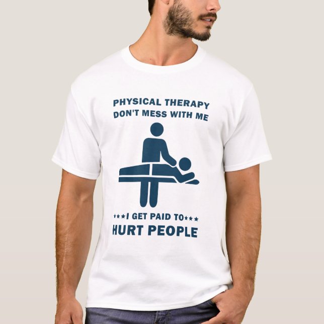Funny PT Physical Therapy Gift Therapist T-Shirt (Front)
