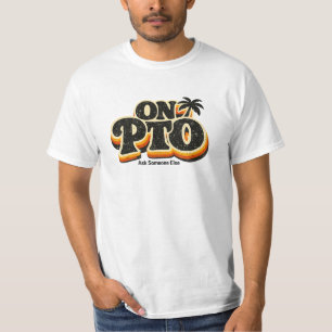 “Funny PTO Quote Shirt”-“Out of Office Graphic Tee