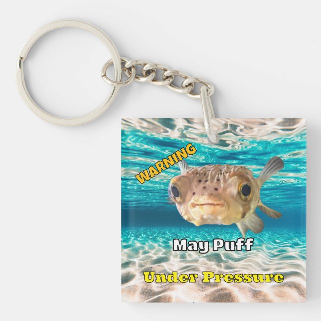 Funny Puffer Fish Warning: May Puff Under Pressure Key Ring (Front)