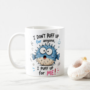 Funny Pufferfish Kids Tee I Puff Up for Me Coffee Mug