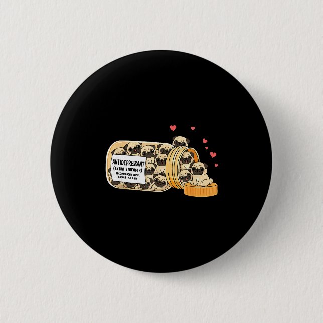 Funny Pug Anti Depressant Mom Dad Kids  6 Cm Round Badge (Front)