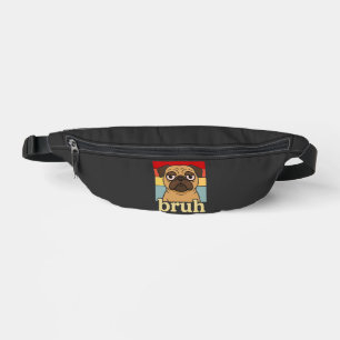 Funny Pug Bruh Silly Puppy Dog Lover Humour Bum Bags