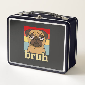 Funny Pug Bruh Silly Puppy Dog Lover Humour Metal Lunch Box
